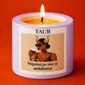 Lumânare Parfumată Personalizată - Zodia Taur Stăpână pe sine și ambițioasă